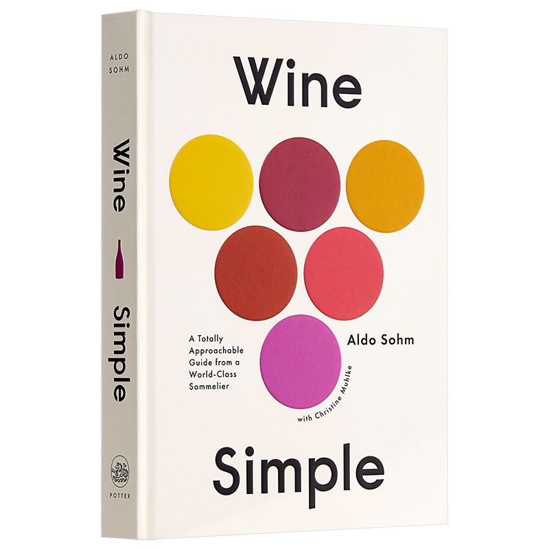 现货 Wine Simple 英文原版 红酒指南：来自世界级调酒师的简易指南 Aldo Sohm 饮食文化【中商原版】