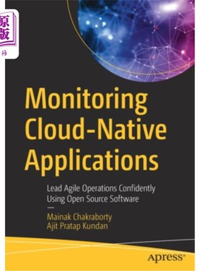 海外直订Monitoring Cloud-Native Applications: Lead Agile Operations Confidently Using Op 监控云原生应用:使用开源软