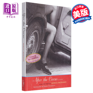 Circus 作品 英文原版 英文书 After 文学小说 马戏团之后 英文版 诺贝尔奖获得者法国作家莫迪亚诺经典 the 中商原版