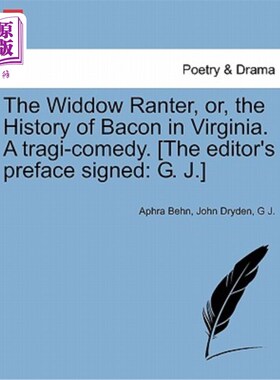 海外直订The Widdow Ranter, Or, the History of Bacon in Virginia. a Tragi-Comedy. [The Ed 《寡妇咆哮者》或者《弗吉尼
