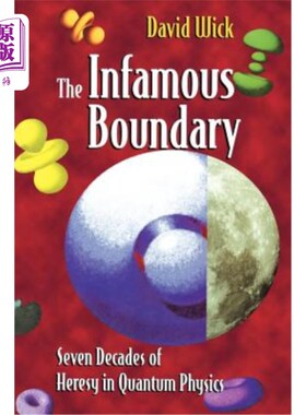 海外直订The Infamous Boundary: Seven Decades of Heresy in Quantum Physics