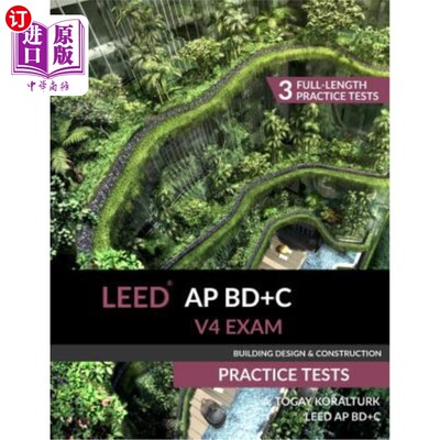 按需印刷LEED AP BD+C V4 Exam Practice Tests (Building Design & Construction) LEED AP BD+C V4考试实践测试（建筑设计