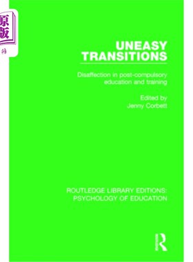 海外直订Uneasy Transitions: Disaffection in Post-Compulsory Education and Training 不安的过渡:义务教育和培训后的不
