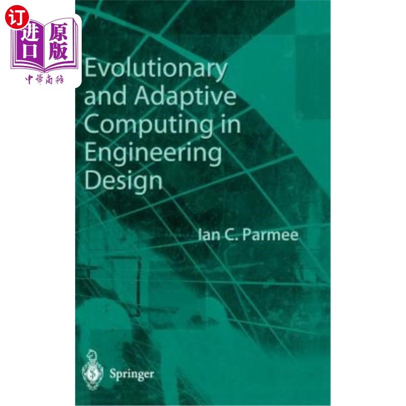 海外直订Evolutionary and Adaptive Computing in Engineering Design 工程设计中的进化与自适应计算