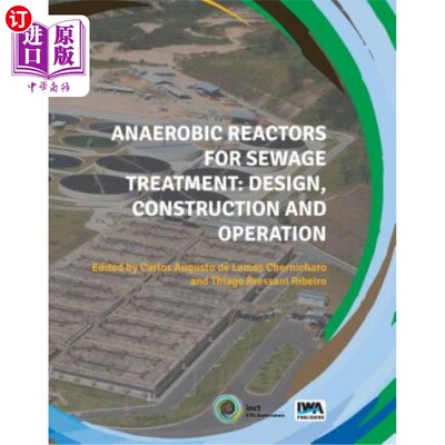 海外直订Anaerobic Reactors for Sewage Treatment: Design, Construction and Operation 污水处理厌氧反应器:设计、建造和