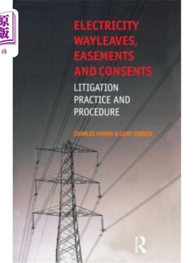 海外直订Electricity Wayleaves, Easements and Consents 电力通道，地役权和同意