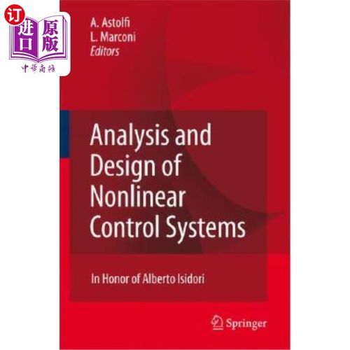 海外直订Analysis and Design of Nonlinear Control Systems: In Honor of Alberto Isidori 非线性控制系统的分析与设计:纪