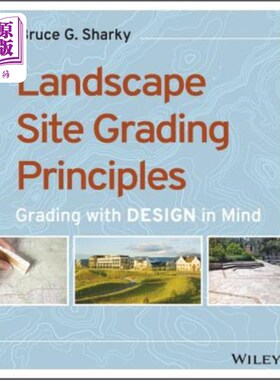 海外直订Landscape Site Grading Principles: Grading with Design in Mind 景观场地分级原则:分级时考虑设计