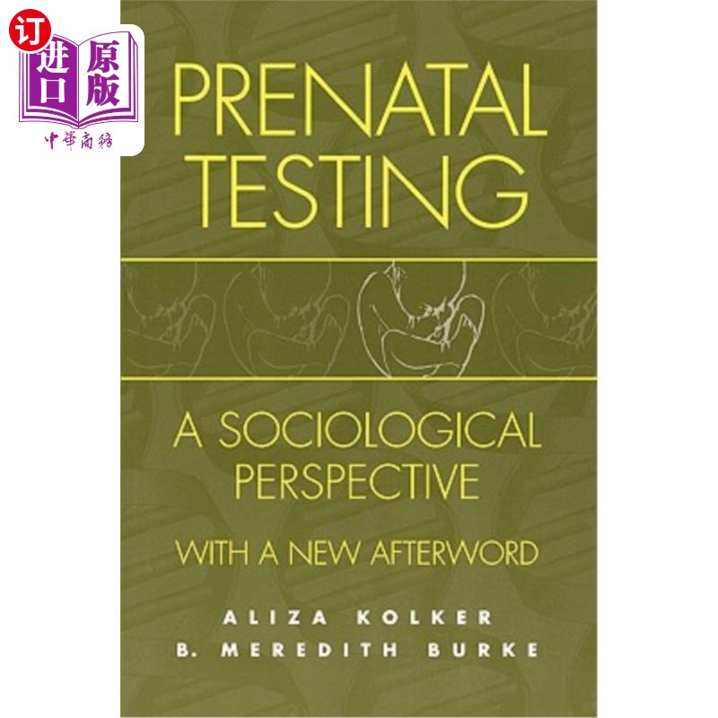 海外直订医药图书Prenatal Testing: A Sociological Perspective, with a New Afterword 产前检查：一个社会学视角，有一个