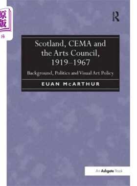 海外直订Scotland, CEMA and the Arts Council, 1919-1967 苏格兰，CEMA和艺术委员会，1919-1967