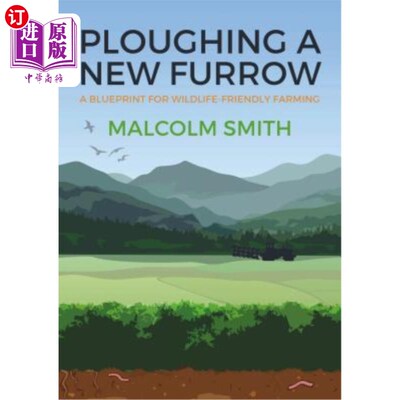 海外直订Ploughing a New Furrow: A Blueprint for Wildlife Friendly Farming 开拓新疆土:野生动物友好农业蓝图