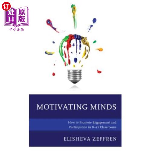 海外直订Motivating Minds: How to Promote Engagement and Participation in K-12 Classrooms 激励思想：如何促进K-12教室