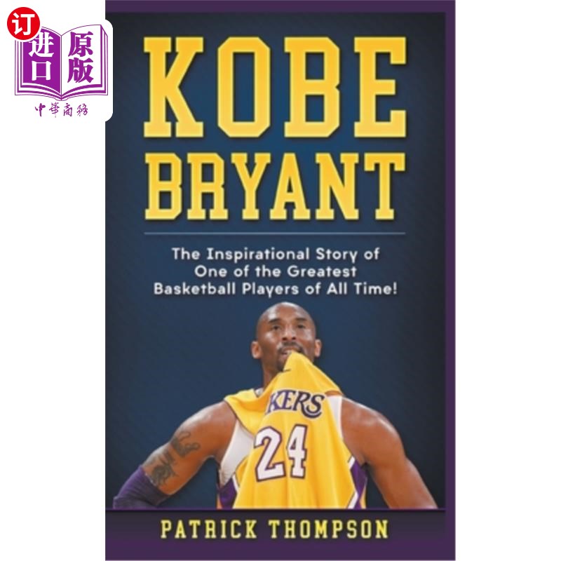 海外直订Kobe Bryant: The Inspirational Story of One of the Greatest Basketball Players o 科比·布莱恩特:史上最伟大篮