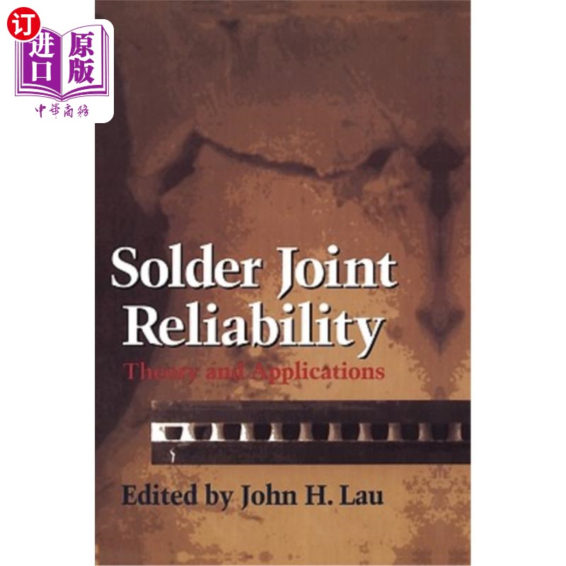 海外直订Solder Joint Reliability: Theory and Applications 焊点可靠性：理论与应用