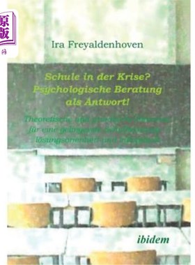 海外直订德语 Schule in der Krise? - Psychologische Beratung als Antwort. Theoretische und pra 危机中的学校?心理咨询
