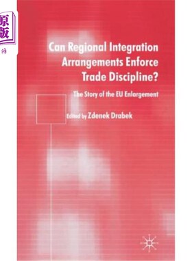 海外直订Can Regional Integration Arrangements Enforce Trade Discipline?: The Story of Eu 区域一体化安排能加强贸易纪