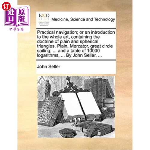 海外直订医药图书Practical Navigation; Or an Introduction to the Whole Art, Containing the Doctri 实际的导航;或整门