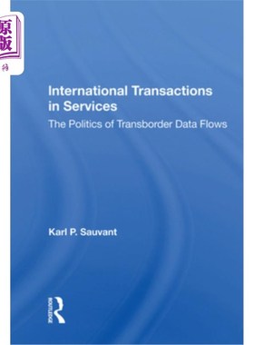 海外直订International Transactions in Services: The Politics of Transborder Data Flows 服务业的国际交易:跨界数据流