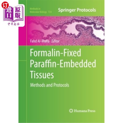 海外直订医药图书Formalin-Fixed Paraffin-Embedded Tissues: Methods and Protocols 福尔马林固定石蜡包埋组织:方法和协议