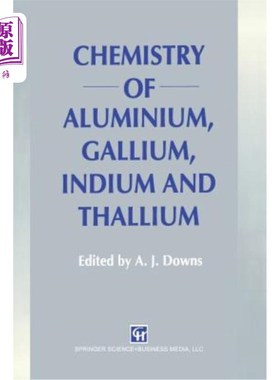 海外直订Chemistry of Aluminium, Gallium, Indium and Thallium 铝、镓、铟和铊的化学