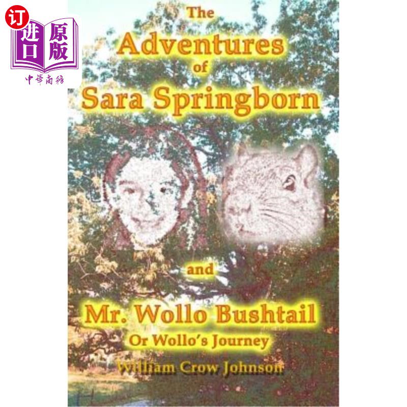 海外直订The Adventures of Sara Springborn and Mr. Wollo Bushtail: or Wollo's Journey 莎拉·斯普林伯恩和沃尔洛·布什泰