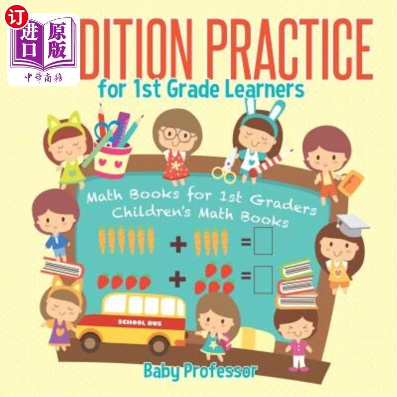 海外直订Addition Practice for 1st Grade Learners - Math Books for 1st Graders Children's 一年级学生附加练习-一年级
