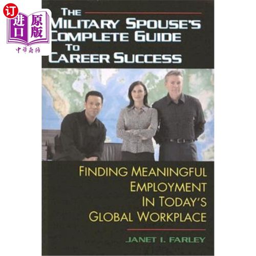 海外直订The Military Spouse's Complete Guide to Career Success: Finding Meaningful Emplo 军属事业成功的完整指南:在