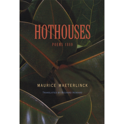 温室 诗歌1889 莫里斯 梅特林克  Hothouses Poems 1889 英文原版 Maurice Maeterlinck 诺奖得主 Richard Howard【中商原版?
