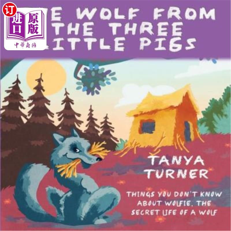 海外直订The Wolf from the Three Little Pigs: Things You Don't Know about Wolfie, the Sec 三只小猪中的狼:关于狼你不
