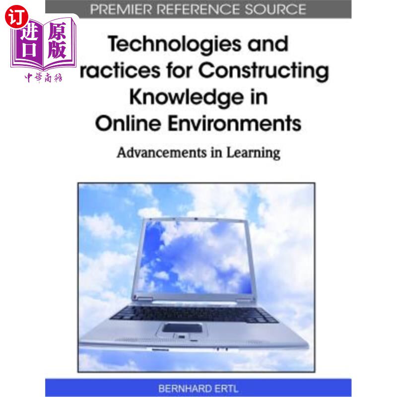 海外直订Technologies and Practices for Constructing Knowledge in Online Environments: Ad 在线环境中构建知识的技术和