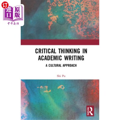 海外直订Critical Thinking in Academic Writing: A Cultural Approach 学术写作中的批判性思维:一种文化方法