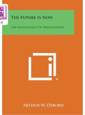 海外直订The Future Is Now: The Significance of Precognition 未来是现在：预感的意义