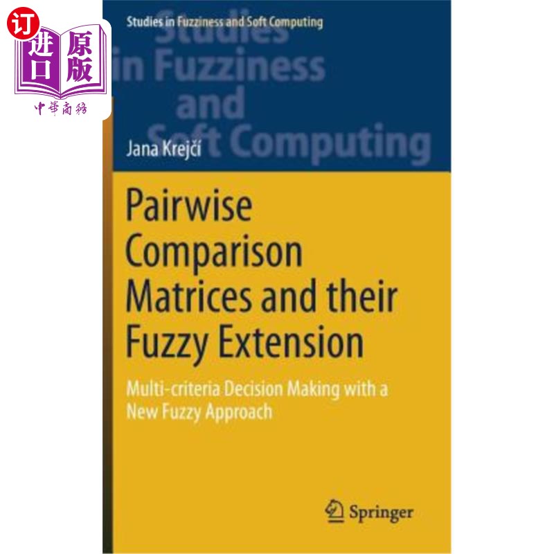 海外直订Pairwise Comparison Matrices and Their Fuzzy Extension: Multi-Criteria Decision  两两比较矩阵及其模糊扩展：