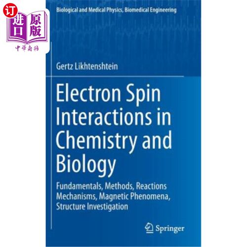 海外直订Electron Spin Interactions in Chemistry and Biology: Fundamentals, Methods, Reac 化学与生物学中的电子自旋相