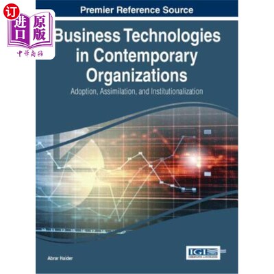 海外直订Business Technologies in Contemporary Organizations: Adoption, Assimilation, and 当代组织中的商业技术：采用
