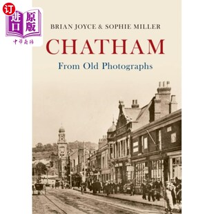 海外直订Chatham Old Photographs 查塔姆从老照片 From