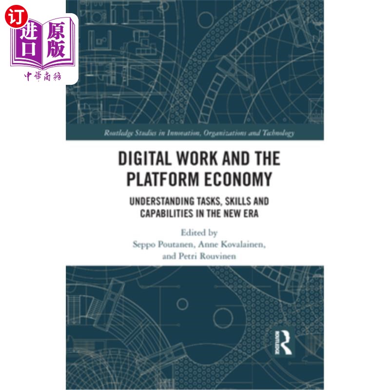 海外直订Digital Work and the Platform Economy: Understanding Tasks, Skills and Capabilit 数字工作与平台经济:理解新