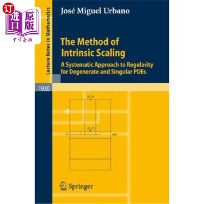 海外直订The Method of Intrinsic Scaling: A Systematic Approach to Regularity for Degener 固有标度法:退化和奇异偏微