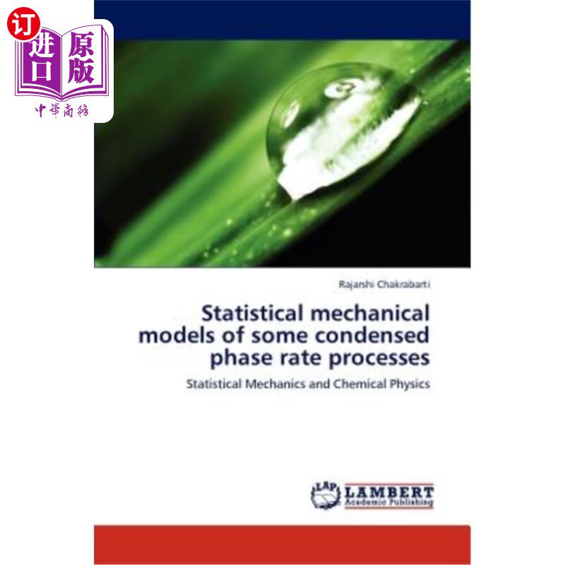 海外直订Statistical Mechanical Models of Some Condensed Phase Rate Processes 某些凝聚相速率过程的统计力学模型