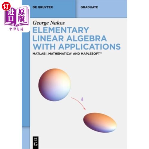海外直订Elementary Linear Algebra with Applications: Matlab(r), Mathematica(r) and Maple 初等线性代数及其应用：Matl
