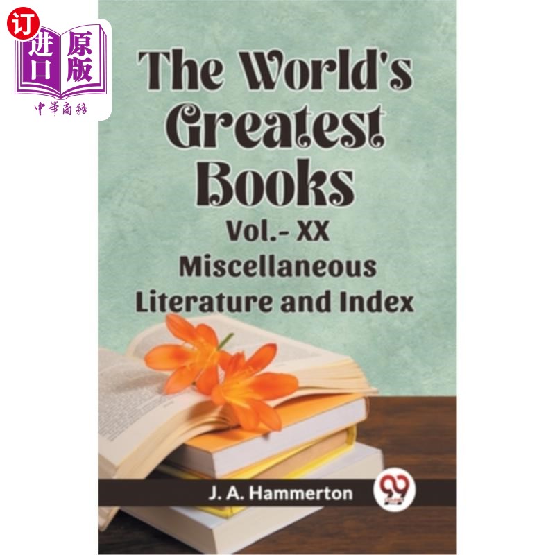 海外直订The World's Greatest Books Vol.- XX Miscellaneous Literature and Index 世界上最伟大的书籍卷- XX杂文献和索引