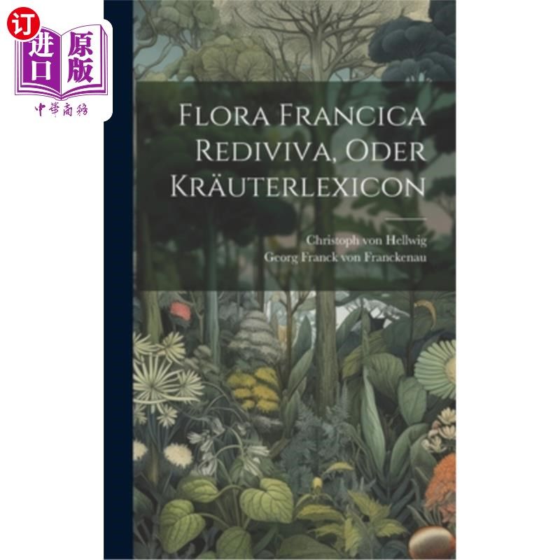海外直订Flora Francica Rediviva, Oder Kr?uterlexicon 弗洛拉·弗朗西卡·雷迪维娃，奥德·克雷？uterlexicon