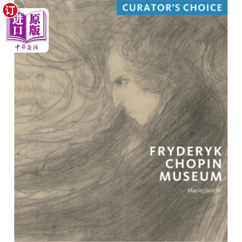 海外直订Fryderyk Chopin Museum: Curator's Choice 弗雷德里克·肖邦博物馆：策展人的选择