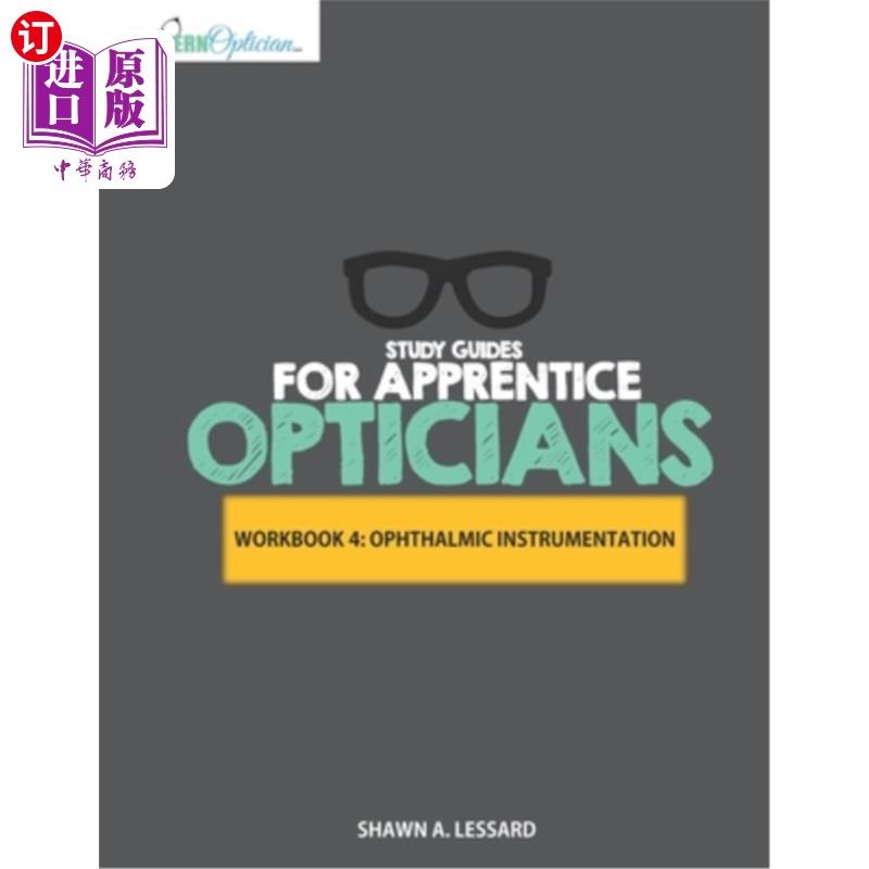 海外直订Study Guides for Apprentice Opticians: Ophthalmic Instrumentation Workbook: Grad 学徒配镜师学习指南:眼科仪