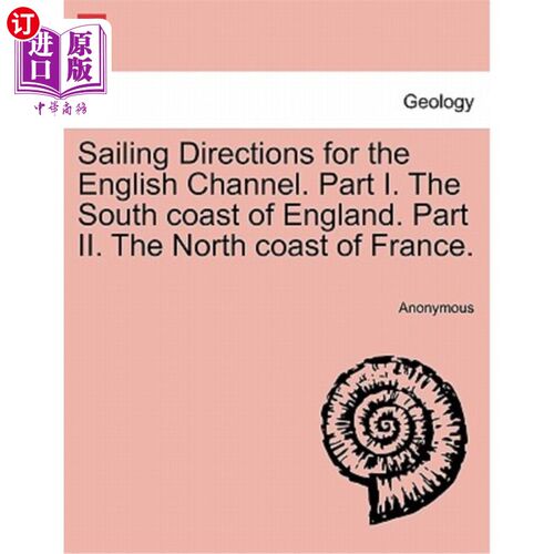 海外直订Sailing Directions for the English Channel. Part I. the South Coast of England.  英吉利海峡航行指南。第一部