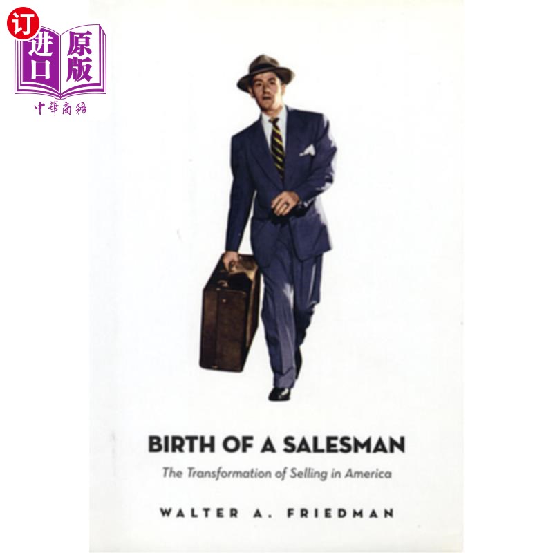 海外直订Birth of a Salesman: The Transformation of Selling in America 一个推销员的诞生:美国销售的转变