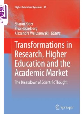 海外直订Transformations in Research, Higher Education and the Academic Market: The Break 研究、高等教育和学术市场的
