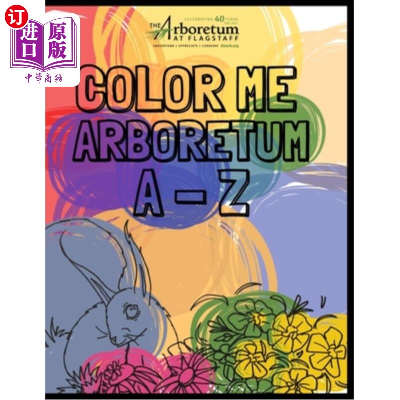 海外直订The Arboretum A - Z: A Coloring Book featuring The Arboretum at Flagstaff 植物园A - Z:一本彩色书，以弗拉格