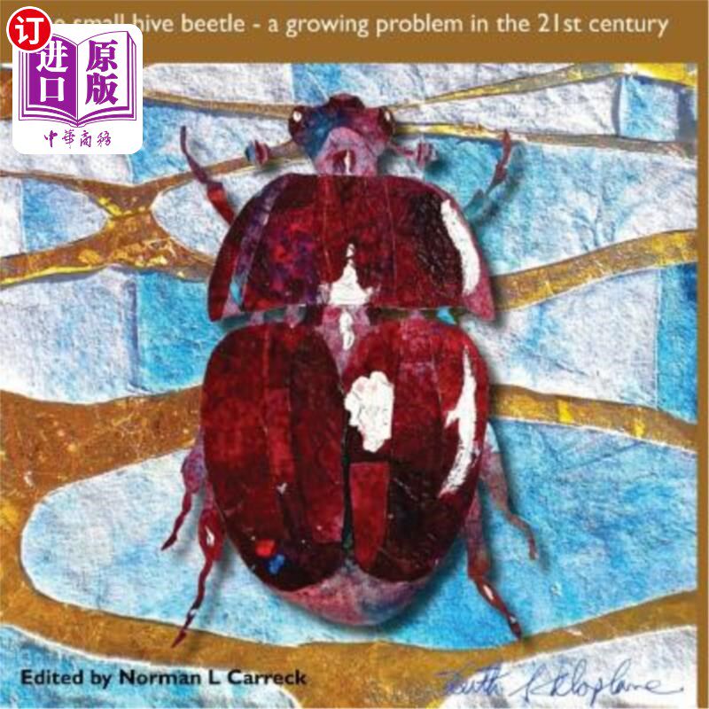 海外直订The Small hive beetle: a growing problem in the 21st century 小蜂房甲虫：21世纪日益严重的问题