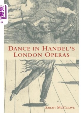 海外直订Dance in Handel's London Operas 在亨德尔的伦敦歌剧中起舞